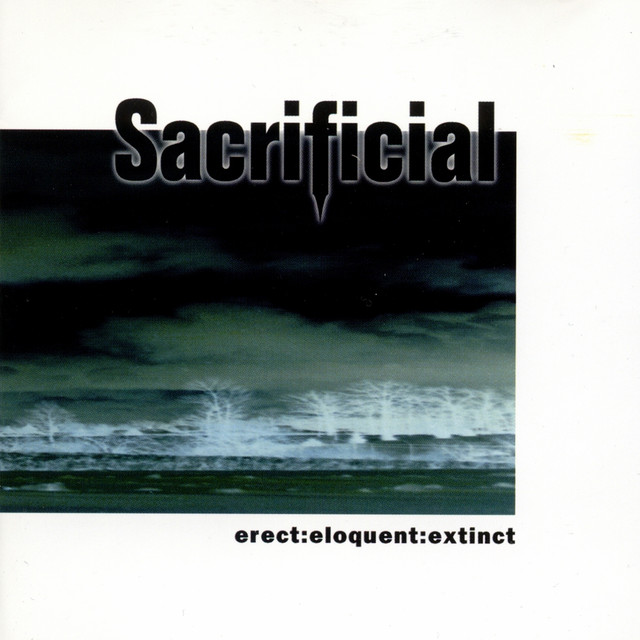 Sacrificial - Erect : Eloquent : Extinct - 2000